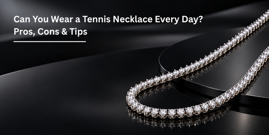 Can You Wear a Tennis Necklace Every Day? Pros, Cons & Tips