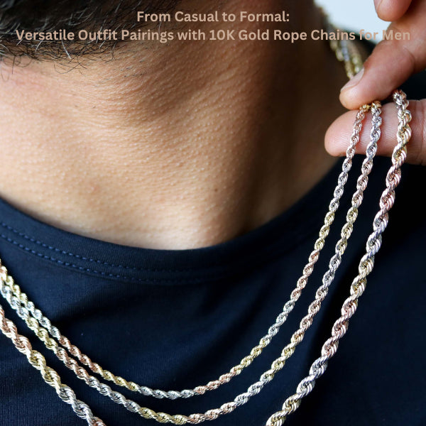 From Casual to Formal: Versatile Outfit Pairings with 10K Gold Rope Chains for Men